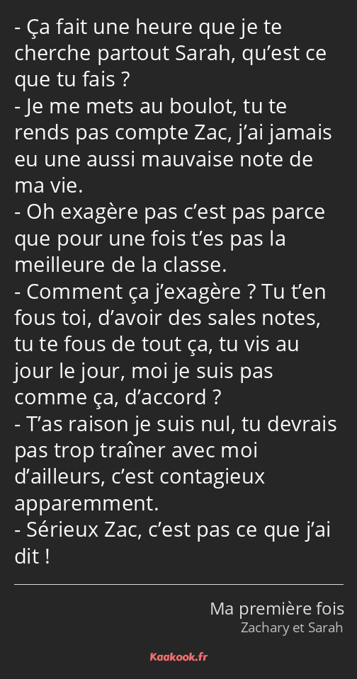 Ça fait une heure que je te cherche partout Sarah, qu’est ce que tu fais ? Je me mets au boulot, tu…