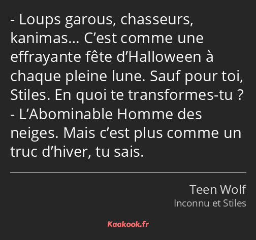 Loups garous, chasseurs, kanimas… C’est comme une effrayante fête d’Halloween à chaque pleine lune…