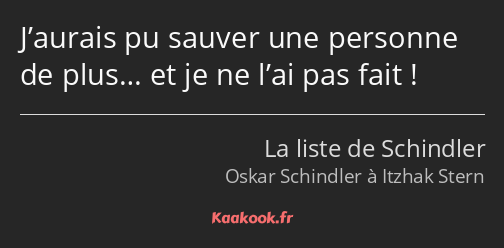 J’aurais pu sauver une personne de plus… et je ne l’ai pas fait !