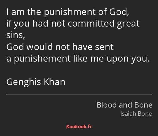 I am the punishment of God, if you had not committed great sins, God would not have sent a…