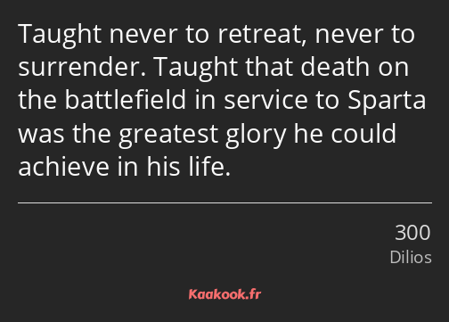 Taught never to retreat, never to surrender. Taught that death on the battlefield in service to…