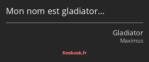 Mon nom est gladiator…