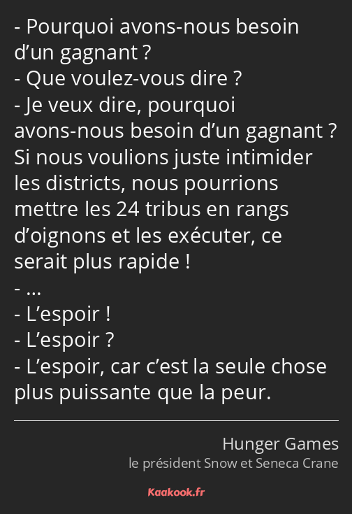 Pourquoi avons-nous besoin d’un gagnant ? Que voulez-vous dire ? Je veux dire, pourquoi avons-nous…