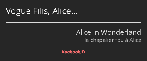 Vogue Filis, Alice…