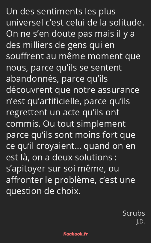 Un des sentiments les plus universel c’est celui de la solitude. On ne s’en doute pas mais il y a…