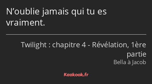 Citation N Oublie Jamais Qui Tu Es Vraiment Kaakook