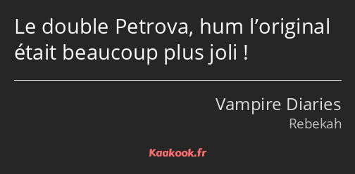 Le double Petrova, hum l’original était beaucoup plus joli !