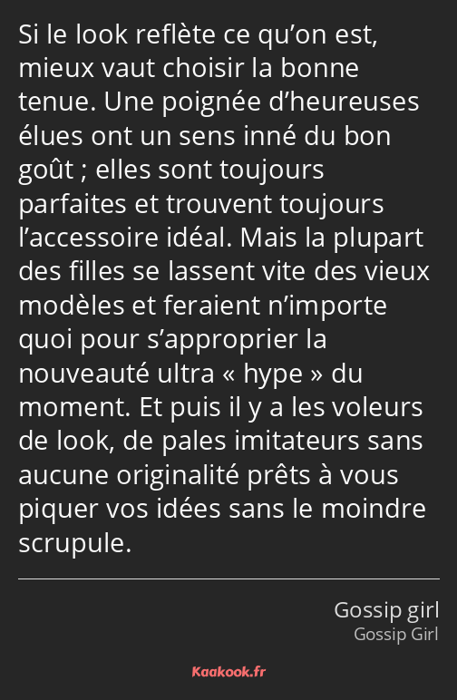 Si le look reflète ce qu’on est, mieux vaut choisir la bonne tenue. Une poignée d’heureuses élues…