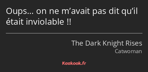 Oups… on ne m’avait pas dit qu’il était inviolable !!