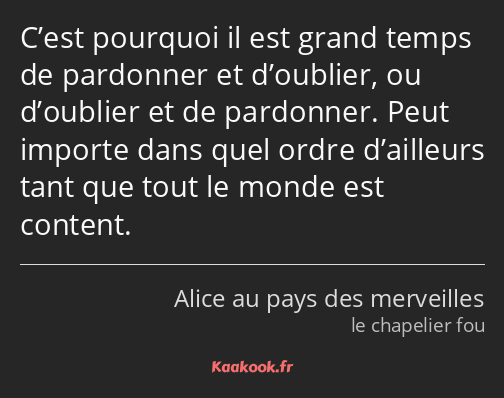 C’est pourquoi il est grand temps de pardonner et d’oublier, ou d’oublier et de pardonner. Peut…