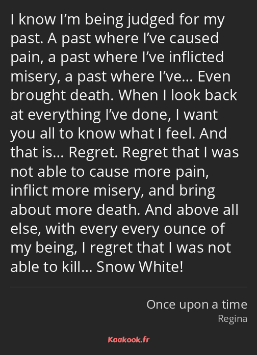 I know I’m being judged for my past. A past where I’ve caused pain, a past where I’ve inflicted…