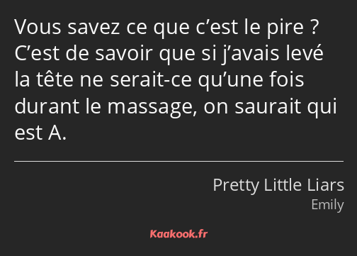 Vous savez ce que c’est le pire ? C’est de savoir que si j’avais levé la tête ne serait-ce qu’une…