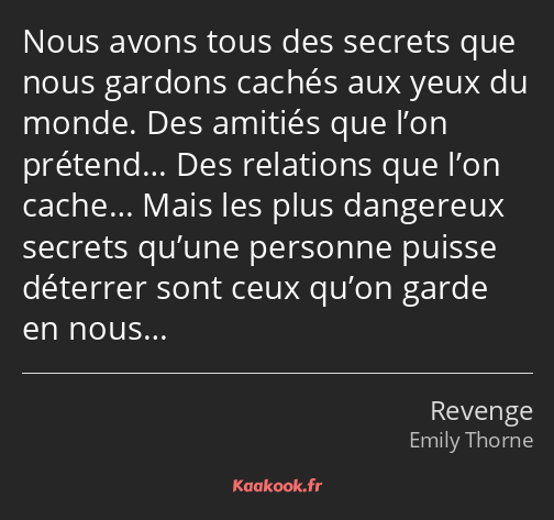 Nous avons tous des secrets que nous gardons cachés aux yeux du monde. Des amitiés que l’on…