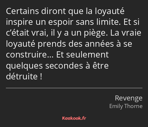 Certains diront que la loyauté inspire un espoir sans limite. Et si c’était vrai, il y a un piège…