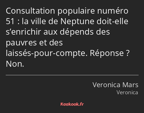 Consultation populaire numéro 51 : la ville de Neptune doit-elle s’enrichir aux dépends des pauvres…