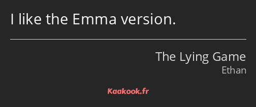 I like the Emma version.