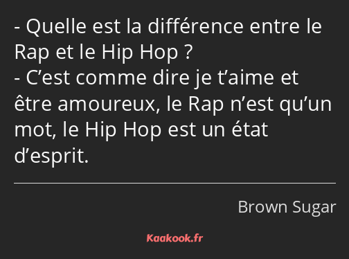 Quelle est la différence entre le Rap et le Hip Hop ? C’est comme dire je t’aime et être amoureux…