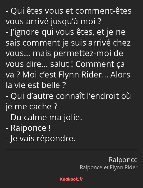 Qui êtes vous et comment-êtes vous arrivé jusqu’à moi ? J’ignore qui vous êtes, et je ne sais…