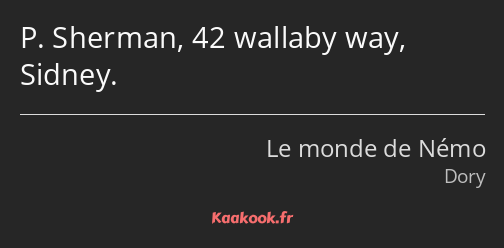 P. Sherman, 42 wallaby way, Sidney.