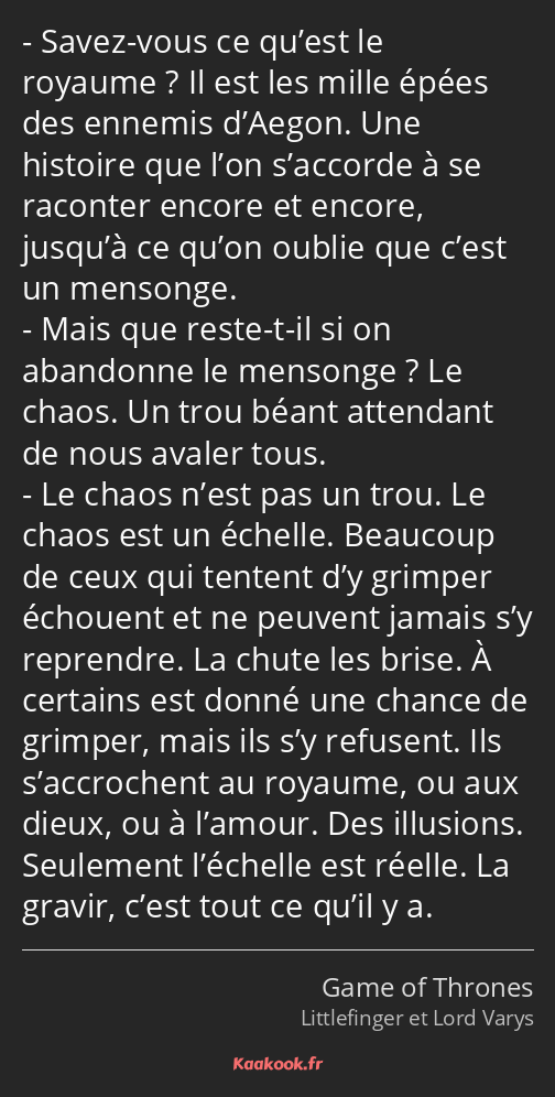 Savez-vous ce qu’est le royaume ? Il est les mille épées des ennemis d’Aegon. Une histoire que l’on…