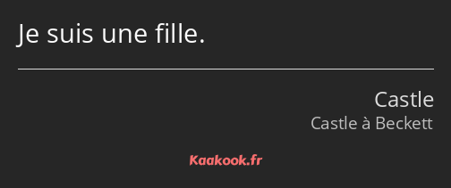 Je suis une fille.