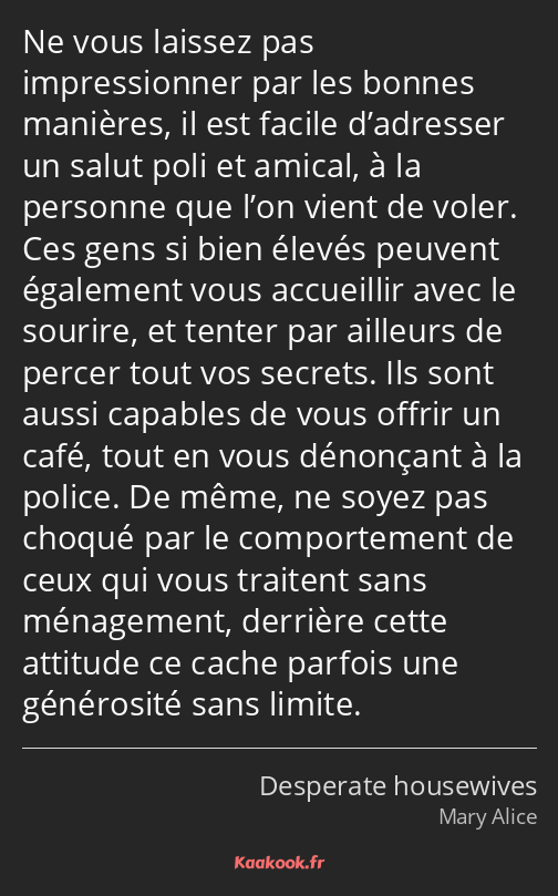 Ne vous laissez pas impressionner par les bonnes manières, il est facile d’adresser un salut poli…