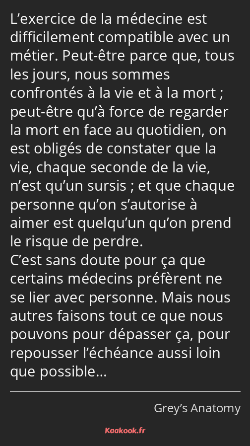 L’exercice de la médecine est difficilement compatible avec un métier. Peut-être parce que, tous…