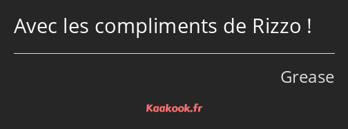 Avec les compliments de Rizzo !