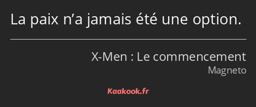 La paix n’a jamais été une option.