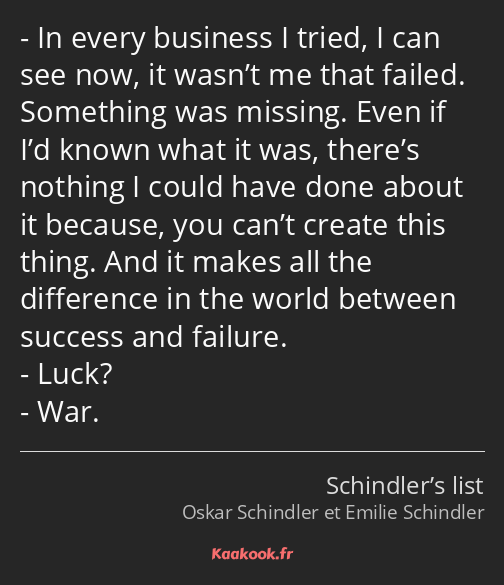 In every business I tried, I can see now, it wasn’t me that failed. Something was missing. Even if…