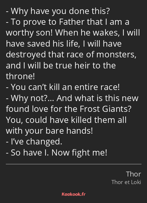 Why have you done this? To prove to Father that I am a worthy son! When he wakes, I will have saved…