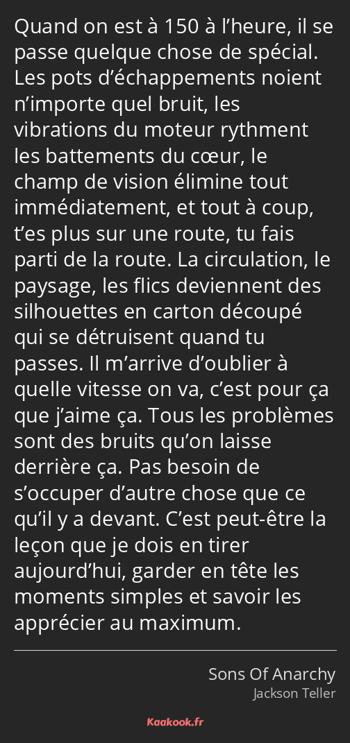 Citation Quand On Est A 150 A L Heure Il Se Passe Kaakook
