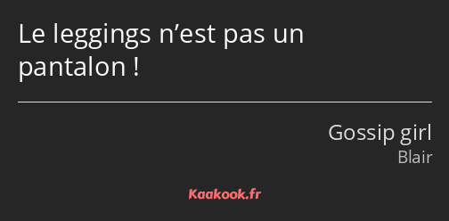 Le leggings n’est pas un pantalon !