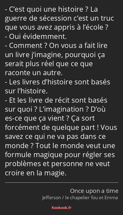 C’est quoi une histoire ? La guerre de sécession c’est un truc que vous avez appris à l’école ? Oui…