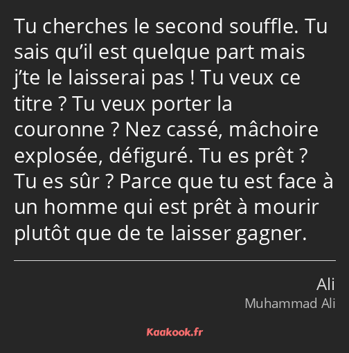 Tu cherches le second souffle. Tu sais qu’il est quelque part mais j’te le laisserai pas ! Tu veux…