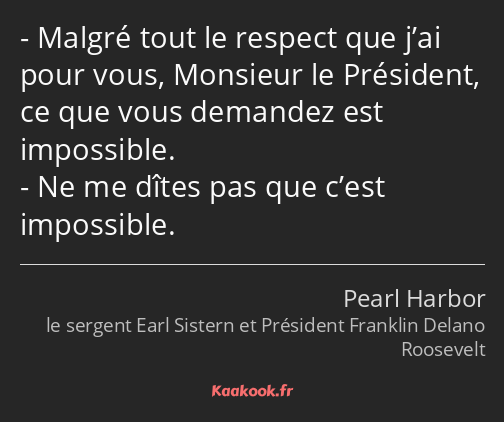 Malgré tout le respect que j’ai pour vous, Monsieur le Président, ce que vous demandez est…