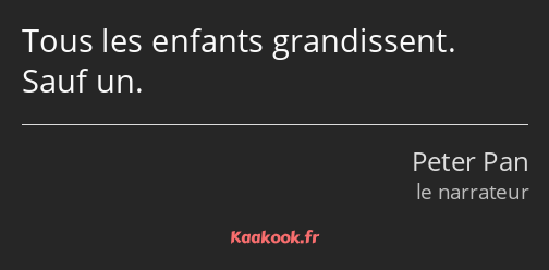 Tous les enfants grandissent. Sauf un.