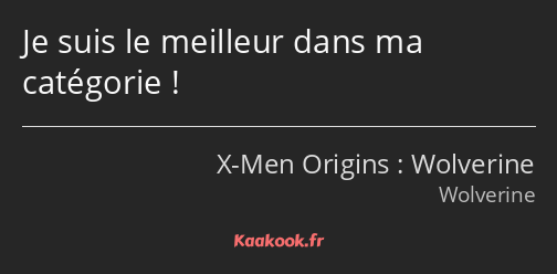 Je suis le meilleur dans ma catégorie !