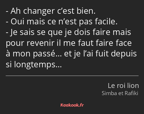 Ah changer c’est bien. Oui mais ce n’est pas facile. Je sais se que je dois faire mais pour revenir…