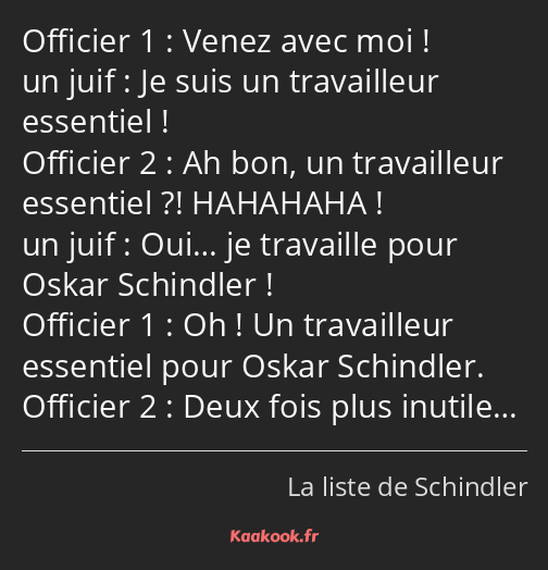 Venez avec moi ! Je suis un travailleur essentiel ! Ah bon, un travailleur essentiel ?! HAHAHAHA…