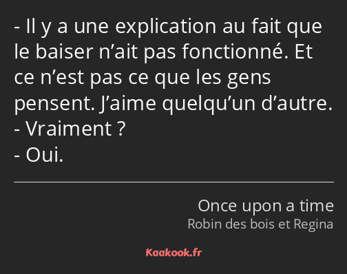 Il y a une explication au fait que le baiser n’ait pas fonctionné. Et ce n’est pas ce que les gens…