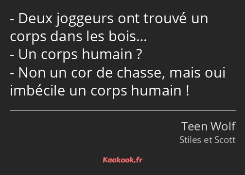 Deux joggeurs ont trouvé un corps dans les bois… Un corps humain ? Non un cor de chasse, mais oui…