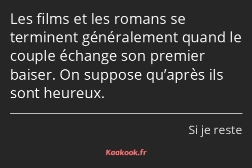 Les films et les romans se terminent généralement quand le couple échange son premier baiser. On…