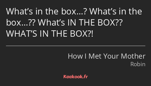 What’s in the box…? What’s in the box…?? What’s IN THE BOX?? WHAT’S IN THE BOX?!