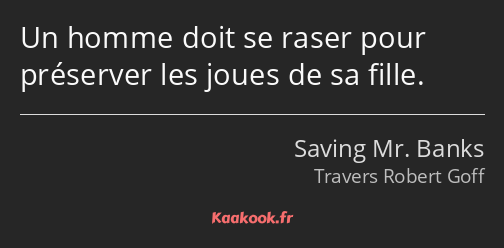 Un homme doit se raser pour préserver les joues de sa fille.