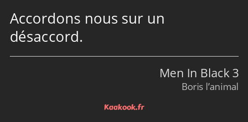 Accordons nous sur un désaccord.