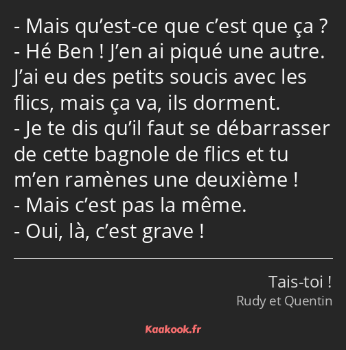 Mais qu’est-ce que c’est que ça ? Hé Ben ! J’en ai piqué une autre. J’ai eu des petits soucis avec…