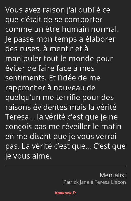 Vous avez raison j’ai oublié ce que c’était de se comporter comme un être humain normal. Je passe…