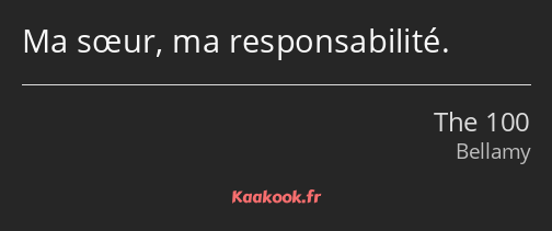 Ma sœur, ma responsabilité.