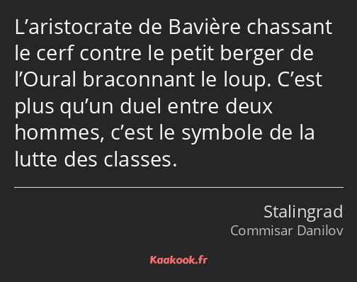 L’aristocrate de Bavière chassant le cerf contre le petit berger de l’Oural braconnant le loup…